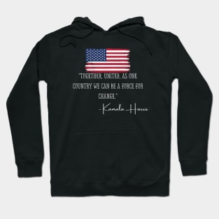 Together United Madam VP Harris Quote Inauguration 2021 Gift Hoodie